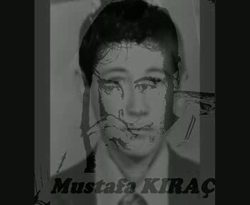 mustafa KIRAÇ...