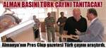 Alman Bas�n� T�rk �ay�n� Tan�tacak!