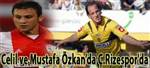 Mustafa �zkan ve Celil Sa��r Geldi 